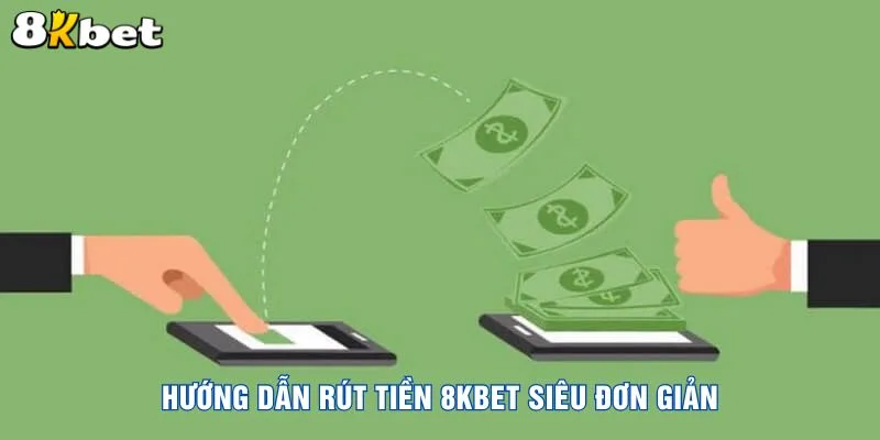 huong-dan-rut-tien-8kbet-sieu-don-gian