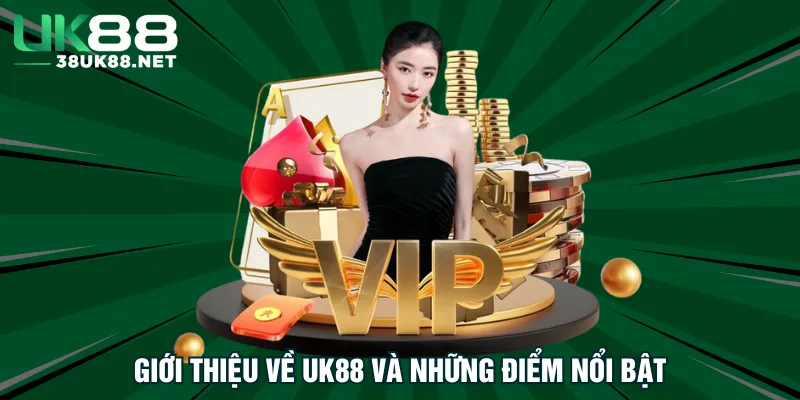gioi-thieu-ve-uk88-va-nhung-diem-noi-bat